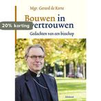 Bouwen in vertrouwen 9789491042843 Gerard de Korte, Boeken, Verzenden, Zo goed als nieuw, Gerard de Korte