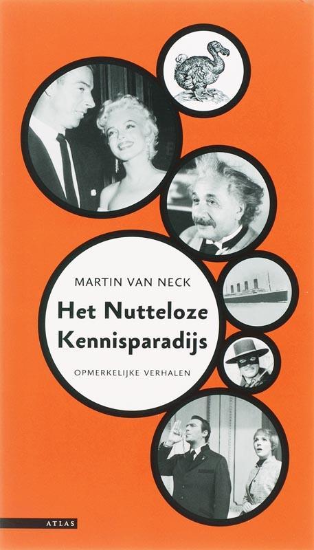 Het nutteloze-kennisparadijs 9789045012209 M. van Neck, Boeken, Literatuur, Zo goed als nieuw, Verzenden