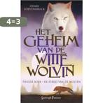 De strijd van de wolven / Het geheim van de witte wolvin / 2, Boeken, Verzenden, Zo goed als nieuw, Henri Loevenbruck