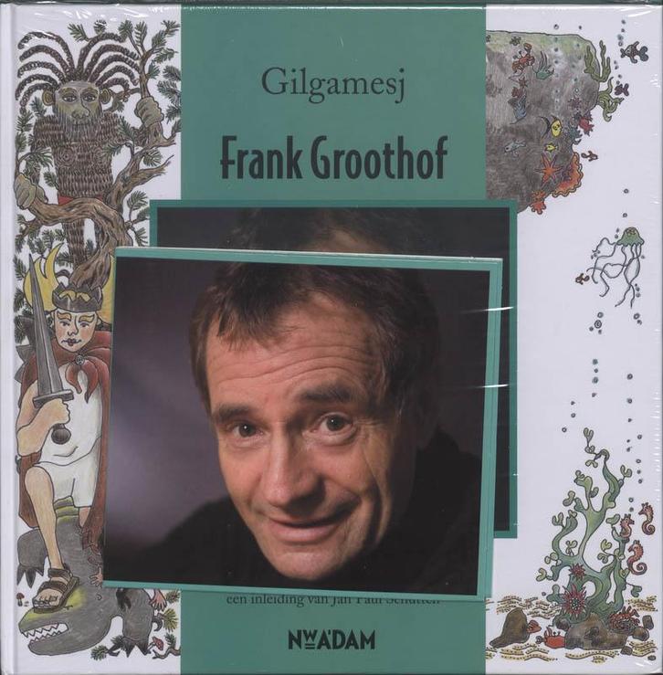 Gilgamesj 9789046800713 Frank Groothof, Boeken, Overige Boeken, Zo goed als nieuw, Verzenden