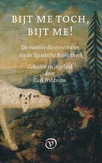 Bijt me toch, bijt me! 9789028250987, Boeken, Literatuur, Verzenden, Zo goed als nieuw