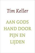 9789051944952 Aan gods hand door pijn en lijden, Verzenden, Zo goed als nieuw, Tim Keller