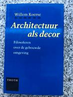 Architectuur als decor (Willem Koerse), Boeken, Kunst en Cultuur | Architectuur, Gelezen, Architectuur algemeen, Willem Koerse