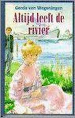Altijd leeft de rivier (vcl) 9789024215553, Boeken, Streekboeken en Streekromans, Verzenden, Gelezen, Gerda van Wageningen