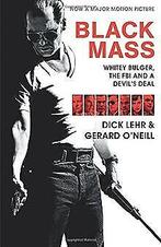 Black Mass: Whitey Bulger, the FBI and a Devils Deal vo..., Gelezen, Lehr, Dick, Verzenden
