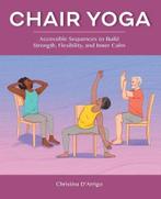 Chair Yoga: Accessible Sequences to Build Strength,, Verzenden, Nieuw