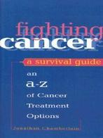 Fighting cancer: a survival guide by Jonathan Chamberlain, Boeken, Verzenden, Gelezen, Jonathan Chamberlain