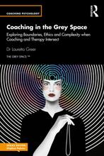9781032835341 Coaching Psychology- Coaching in the Grey S..., Verzenden, Nieuw, Lauretta Greer