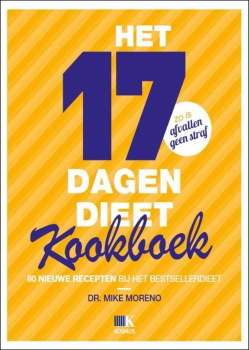 Het 17-dagen dieet kookboek 9789021552705 Mike Moreno, Boeken, Kookboeken, Zo goed als nieuw, Verzenden