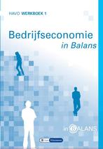 Bedrijfseconomie in Balans Havo werkboek 1 9789462871946, Zo goed als nieuw, Verzenden