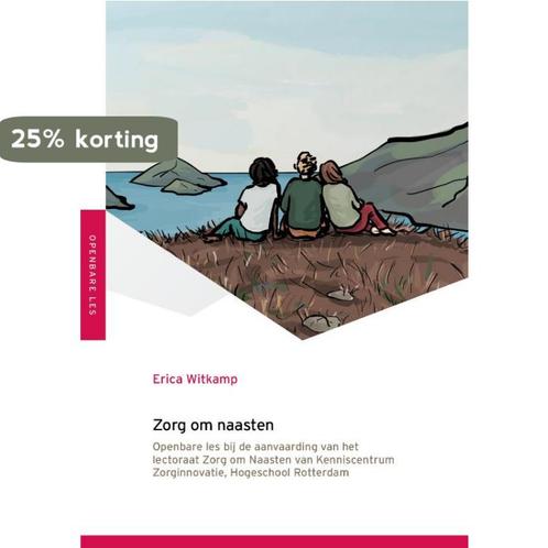 Zorg om naasten 9789493012127 Erica Witkamp, Boeken, Wetenschap, Zo goed als nieuw, Verzenden