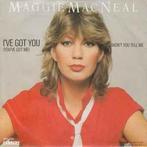 vinyl single 7 inch - Maggie MacNeal - Ive Got You (You..., Cd's en Dvd's, Zo goed als nieuw, Verzenden
