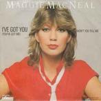 vinyl single 7 inch - Maggie MacNeal - Ive Got You (You..., Cd's en Dvd's, Vinyl Singles, Verzenden, Zo goed als nieuw