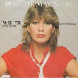 vinyl single 7 inch - Maggie MacNeal - Ive Got You (You..., Cd's en Dvd's, Vinyl Singles, Zo goed als nieuw, Verzenden