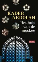 9789044538984 Het huis van de moskee | Tweedehands, Verzenden, Zo goed als nieuw, Kader Abdolah