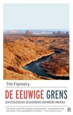 De eeuwige grens 9789046707388 Tim Flannery, Verzenden, Gelezen, Tim Flannery