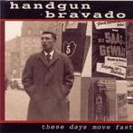 cd - Handgun Bravado - These Days Move Fast, Verzenden, Zo goed als nieuw