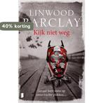 Kijk niet weg 9789022575192 Linwood Barclay, Verzenden, Gelezen, Linwood Barclay