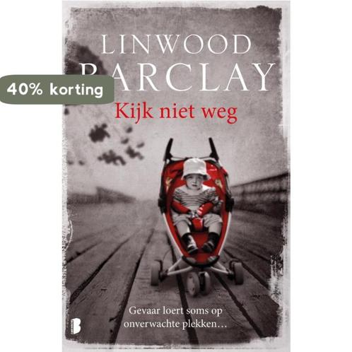 Kijk niet weg 9789022575192 Linwood Barclay, Boeken, Thrillers, Gelezen, Verzenden