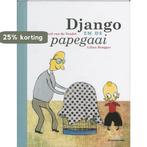 Django en de papegaai 9789058385383 Edward van de Vendel, Verzenden, Zo goed als nieuw, Edward van de Vendel