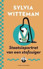 9789038811062 Staatsieportret van een stofzuiger, Verzenden, Zo goed als nieuw, Sylvia Witteman