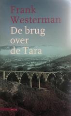 De brug over de Tara 9789025407117 Frank Westerman, Verzenden, Gelezen, Frank Westerman