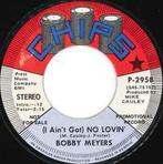 vinyl single 7 inch - Bobby Meyers - (I Aint Got) No Lov..., Cd's en Dvd's, Vinyl Singles, Verzenden, Zo goed als nieuw