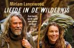 Liefde in de wildernis / Dwarsligger 9789049808396, Boeken, Verzenden, Gelezen, Miriam Lancewood