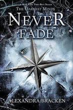 Darkest Minds, the Never Fade (the Darkest Minds, Book 2), Verzenden, Zo goed als nieuw, Alexandra Bracken