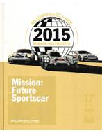 PORSCHE 2015 MARKEN - WELTMEISTER, (MISSION: FUTURE, Nieuw, Porsche, Author