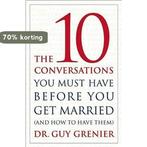 The 10 Conversations You Must Have Before You Get Married, Verzenden, Gelezen, Guy Grenier