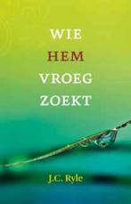 Wie hem vroeg zoekt 9789061402770 J.C. Ryle, Boeken, Verzenden, Gelezen, J.C. Ryle