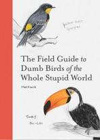 The field guide to dumb birds of the whole stupid world, Verzenden, Zo goed als nieuw, Matt Kracht