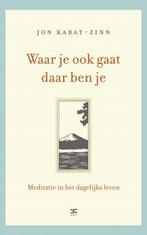 Waar je ook gaat, daar ben je 9789021551470 Jon Kabat-Zinn, Boeken, Verzenden, Gelezen, Jon Kabat-Zinn