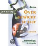 OVER GEWICHT TE LIJF 9789038911007 J. Juso, Boeken, Verzenden, Gelezen, J. Juso