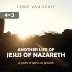 Another Life of Jesus of Nazareth 9789082779219, Verzenden, Zo goed als nieuw, Lenie van Schie