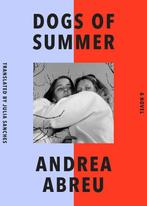 Dogs of Summer 9781662601590 Andrea Abreu, Boeken, Verzenden, Zo goed als nieuw, Andrea Abreu