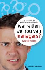 Wat willen we nou van managers? 9789089652270 Wouter Fioole, Verzenden, Gelezen, Wouter Fioole