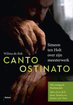 Canto Ostinato 9789460036019 Wilma de Rek, Boeken, Verzenden, Gelezen, Wilma de Rek