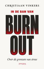 In de ban van burn-out 9789044651089 Christiaan Vinkers, Boeken, Verzenden, Gelezen, Christiaan Vinkers