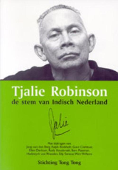 Tjalie Robinson, de stem van Indisch Nederland 9789080143333, Boeken, Overige Boeken, Gelezen, Verzenden