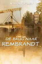 De Brug naar Rembrandt 9789083169613 Nelson K Foley, Verzenden, Gelezen, Nelson K Foley