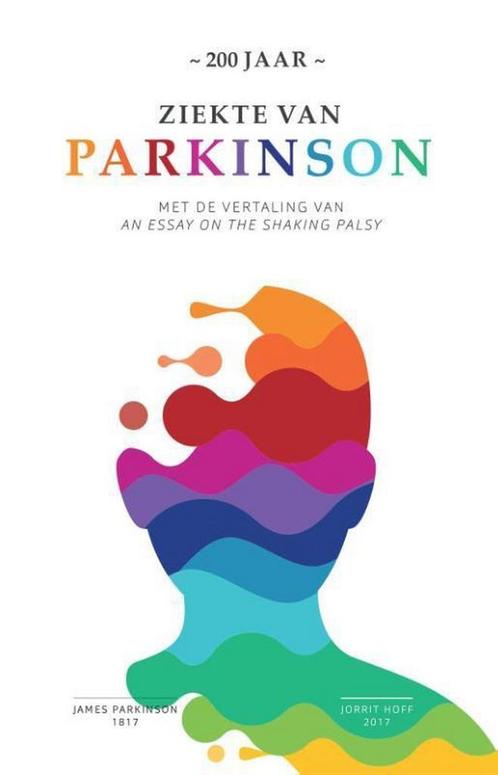 200 jaar ziekte van Parkinson 9789491549823 Jorrit Hoff, Boeken, Gezondheid, Dieet en Voeding, Zo goed als nieuw, Verzenden
