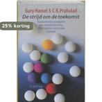 De strijd om de toekomst / Scriptum management 9789055940165, Boeken, Verzenden, Gelezen, G. Hamel