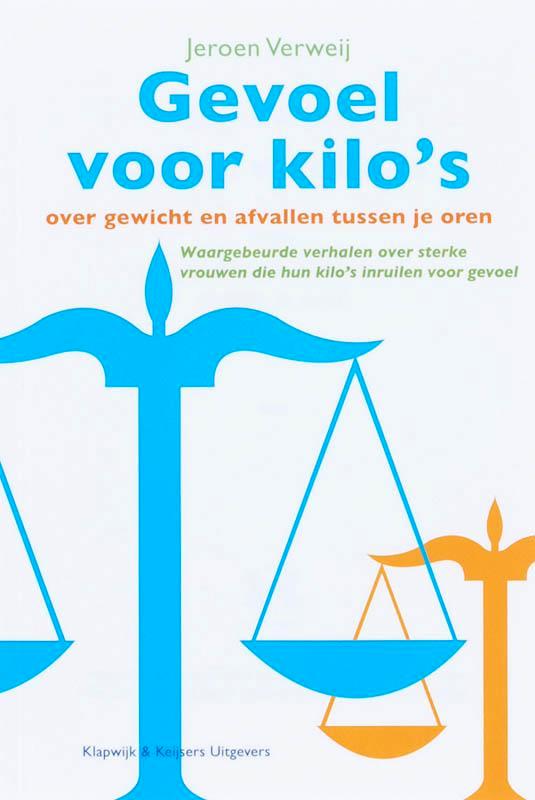 Gevoel voor kilo´s 9789080677357 J. Verweij, Boeken, Wetenschap, Gelezen, Verzenden