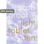 Lichttabletten 9789463361590 Jacob Groot, Boeken, Verzenden, Zo goed als nieuw, Jacob Groot