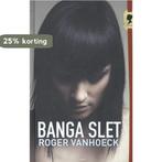 Banga slet / Portret 9789462340305 Roger Vanhoeck, Verzenden, Zo goed als nieuw, Roger Vanhoeck