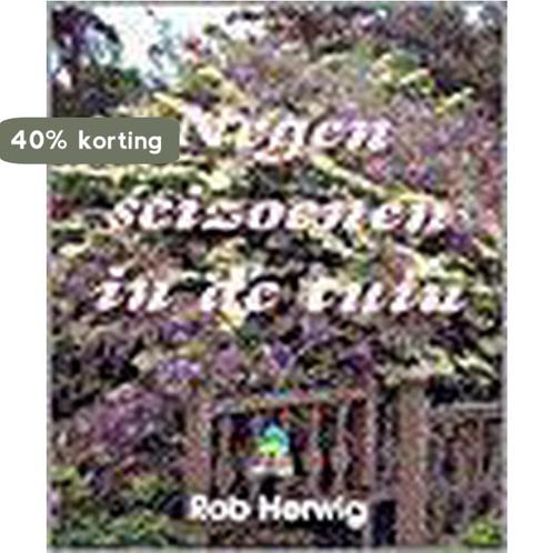 NEGEN SEIZOENEN IN DE TUIN 9789021527369 Rob Herwig, Boeken, Hobby en Vrije tijd, Gelezen, Verzenden