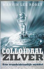 Colloïdaal zilver 9789020203967 Marvin Lee Robey, Boeken, Verzenden, Zo goed als nieuw, Marvin Lee Robey