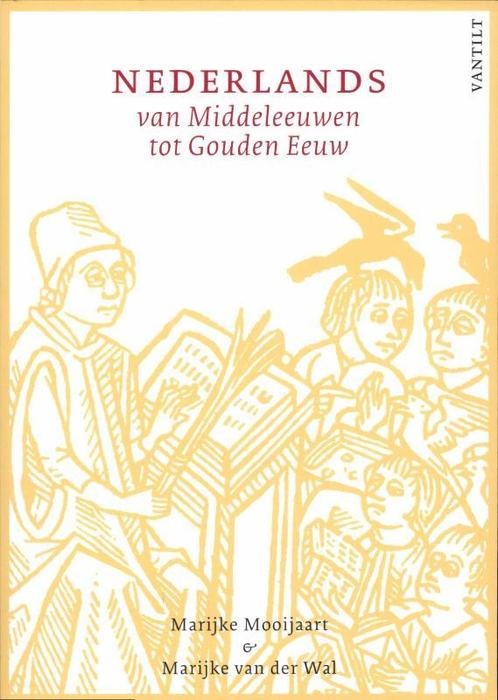 Nederlands van Middeleeuwen tot Gouden Eeuw dr 9789460040764, Boeken, Studieboeken en Cursussen, Zo goed als nieuw, Verzenden